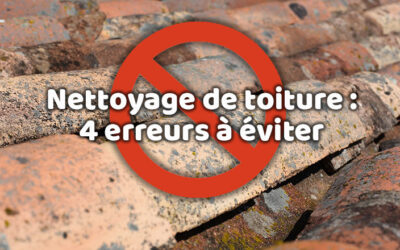 Entreprise de pose de couverture et étanchéité 11 Nettoyage de toiture : 4 erreurs à éviter